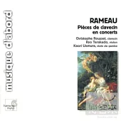 Rameau: Pieces de clavecin en concerts / Rousset, Terakado & Uemura