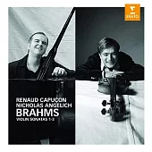 Brahms: Violin Sonatas1-3 / Renaud Capucon / Nicholas Angelich