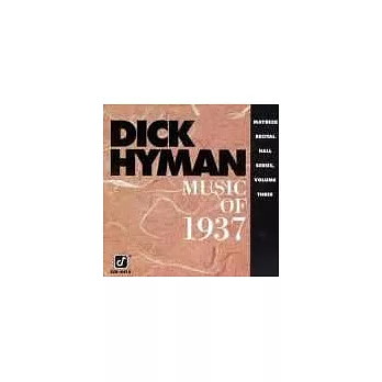 Dick Hyman / Live at Maybeck Recital Hall, Vol. 3: Music of 1937