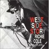 Richie Cole / Richie Cole Plays West Side Story