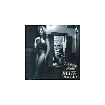 Archie Shepp / Blue Ballads