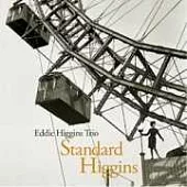 Eddie Higgins / Standard Higgins