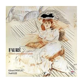 Faure: L’Oeuvre pour violon et piano / Poulet, Lee