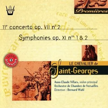 Le Chevalier de Saint-Georges : 11e Concerto Op.VII No.2 / Symphonies Op. XI Nos.1 & 2