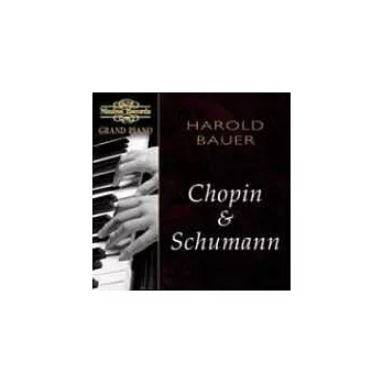 Harold Bauer / Grand Piano: Harold Bauer plays Chopin & Schumann