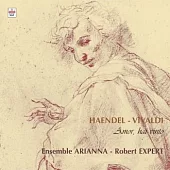 Haendel - Vivaldi : Amor, hai vinto / Robert Expert / Ensemble Arianna