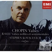 Chopin: Valses ; Ravel: Valses Nobles et Sentimentales / Stephen Kovacevich