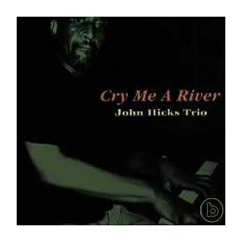 John Hicks / Cry Me A River