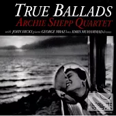 Archie Shepp / True Ballads