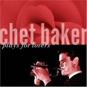 Chet Baker  / Chet Bakers Plays For Lovers