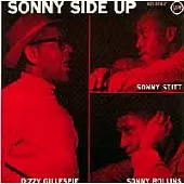 Dizzy Gillespie, Sonny Rollins & Sonny Stitt / Sonny Side Up