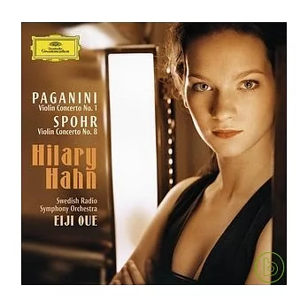Paganini: Violin Concerto No. 1、 Spohr: Violin Concerto No. 8 / Hilary Hahnv, violin