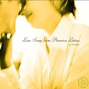 Tupay / Love Songs from America Latina(圖培依合唱團 / 拉丁情歌精選)