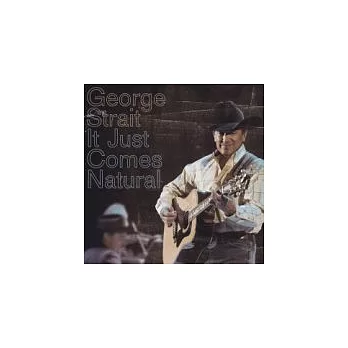 George Strait / It Just Comes Natural