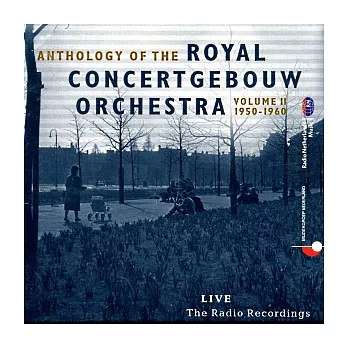 Royal Concertgebouw Orchestra - Pierre Monteux, Rafael Kubelik, Leopold Stokowski, Josef Krips, Otto Klemperer a.m.o. / Antholog