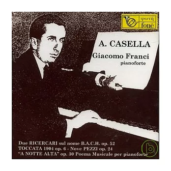 A.Casella - Giacomo Franci, pianoforte / A.Casella