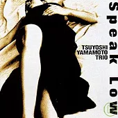 Tsuyoshi Yamamoto / Speak Low