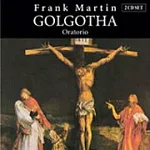 Herbert Bock / Frank Martin: Golgotha (oratorio)