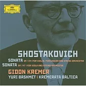SHOSTAKOVICH : Violin Sonata op.134; Viola Sonata op.147 / Gidon Kremer & Yuri Bashmet & Kremerata Baltica