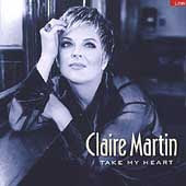 Claire Martin / Take My Heart