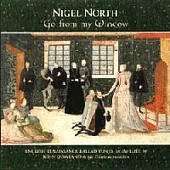 Nigel North / Go From My Window - English Renaissance Ballad Tunes for the Lute by John Dowland & His Contemporaries