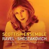 Scottish Ensemble / Ravel：Petite Symphonie a Cordes、Shostakovich：Chamber Symphony Op.118a