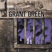 Grant Green / Iron City(美國版)