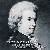 John Di Martino’s Romantic Jazz Trio / Jazz Mozart