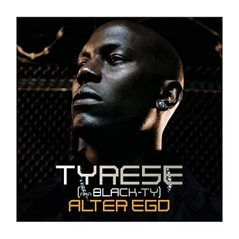 Tyrese / Alter Ego