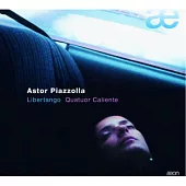 Astor Piazzolla: Libertango / Quatuor Caliente