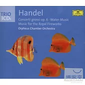 Handel: Concerti grossi op. 6; Water Music; Fireworks Music / Orpheus Chamber Orchestra