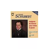 Schubert : Integrale de ’’oeuvre pour violon et piano / Poulet / Lee