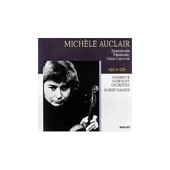 Mendelssohn & Tchaikovsky: Violin Concertos / Michel Auclair