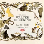 Karen Haid / The Music of Walter Gieseking