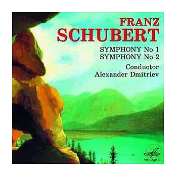 F Schubert: Symphonies 1 & 2 / Alexander Dmitriev, conductor ; Leningrad Philharmonic Symphony Orchestra (MELODIYA)