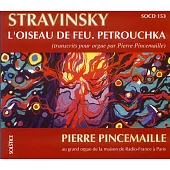 Stravinsky : L’Oiseau de Feu, Petrouchka ( transcrits pour orgue)