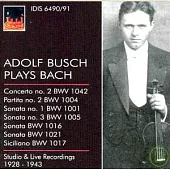 ADOLF BUSCH PLAYS BACH 1928-1943 / Adolf Busch, violin ; Rudolf Serkin, piano