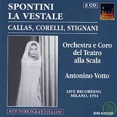 Spontini :La Vestale / Callas, Corelli ; Antonino Votto, Orchestra and Chorus of Teatro alla Scala