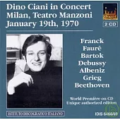 Dino Ciani in Concert / Works of Franck, Faure, Bartok, Debussy, Albeniz, etc. / Dino Ciani, piano
