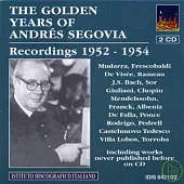 The Golden Years of Andres Segovia (1952-1954) / Works by Mudarra, Frescobaldi, De Visee, Rameau, J.S. Bach, etc