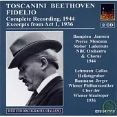 Arturo Toscanini conducts Beethoven Fidelio / Arturo Toscanini, NBC Symphony Orchestra & Chorus; Winer Phiharmoniker