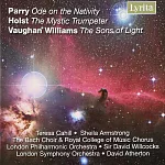 Vaughan Williams: The Sons of Light；Gustav Holst: The Mystic Trumpeter Op.18；Hubert Parry: Ode to the Nativity