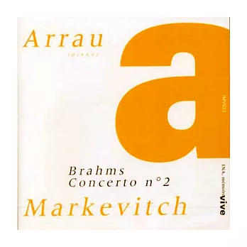 Brahms: Concerto n° 2 / Arrau(Piano), Markevitch Conducts Orchestre National de France