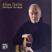 Allan Taylor / Old Friends, New Roads