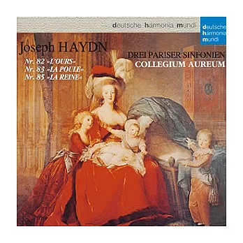 Haydn : Drei Pariser Sinfonien  ＂La Reine＂, ＂La Poule＂ & ＂L’Ours＂/ Collegium Aureum