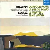 Messiaen: Le Quatuer pour la fin du Temps; Boulez: Le Marteau Sans Maitre