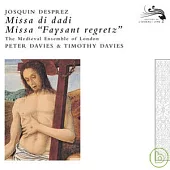 Medieval Ensemble of London Peter Davies, Timothy Davies direction / Josquin Desprez: Missa Faisant regretz