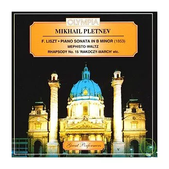 M. PLETNEV - Liszt - Piano Sonata in B Minor, Mephisto-Waltz, Rhapsody No. 15  (OLYMPIA)