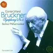 Anton Bruckner : Symphony No. 4 in E flat major ＂Romantic＂ / Gunter Wand & Berliner Philharmoniker