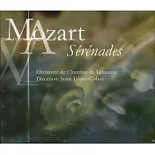 Mozart : Serenades / Lopez-Cobos / Orchestre de Chambre de Lausanne(莫札特 : 小夜曲集 / 科博茲 (指揮) 盧桑室內樂團)